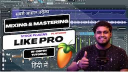 (Hindi) Mixing & Mastering (Complete Beginner Tutorial) - Fl Studio With Kurfaat