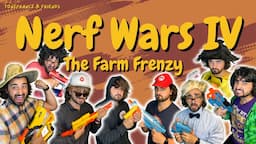 ToneFrance & Friends: Nerf Wars IV- The Farm Frenzy