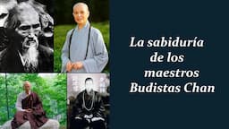 La sabiduría de los maestros Budistas Chan (zen chino)