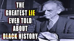 Untold Truth About The Greatest Lie Ever Told About Black History