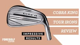 Cobra King Tour Irons Review : very unexpected review