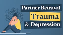 Betrayal Trauma & Depression