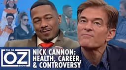 Nick Cannon on Health, Career, and Embracing Controversy | Oz Celebrity