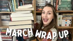 MARCH WRAP UP | Such a good reading month!!