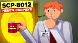 SCP-8012 - The Hero’s Journey (Feat. Wigglebert The Great)