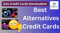 Best Cashback Credit Cards after Axis Bank Credit Cards Devaluation