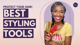 THE BEST NATURAL HAIR STYLING TOOLS!