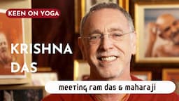 Krishna Das - Meeting Ram Das & Neem Karoli Baba