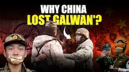 Why China Lost Galwan?