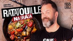 Receita #02 FogoSul - Ratatouille na Brasa com Jimmy Ogro