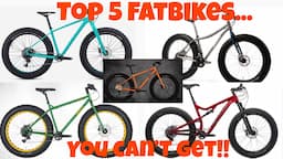 Top 5 Fat Bikes...You Can’t Get! | Fatbike