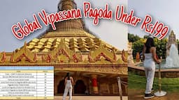 Global Vipassana Pagoda A to Z : Complete Guide to explore Vipassana Pagoda in Budget|| Gorai beach