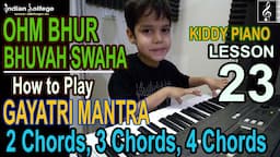 How to Play Gayatri Mantra | Melody with Chords| Ohm Bhurbhuvah Swaha |Lesson 23| Indian Solfege