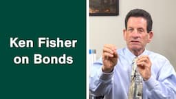 Ken Fisher on the Role of Bonds in Your Retirement Portfolio