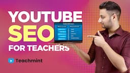 SEO Tips For Teachers | SEO Techniques for YouTube Videos | Teachmint