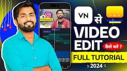 VN app se editing kaise kare | vn video editor full tutorial in hindi | Video Editing Kaise Kare