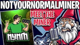 Who is NotYourNormalMiner? Crypto Mining Farm Engineer, Content Creator & Miner