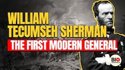 William T  Sherman: The First Modern General