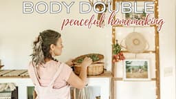 Peaceful Homemaking No Talking | Body Doubling Homemaking