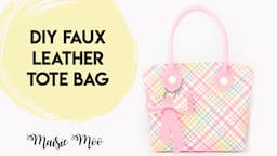 Faux Leather Crafts - DIY Faux Leather Tote Bag Tutorial - Bow Bag Charm - Hand sewn Bag