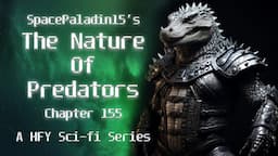 The Nature of Predators 155 | HFY | An Incredible Sci-Fi Story By SpacePaladin15