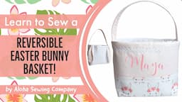 🐣 ❤️ How to Sew an EASY Easter Basket with Bunny Ears - Easy Tutorial with a Sewing Pattern!