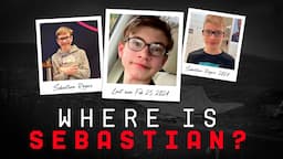 Sebastian Rogers: The REASON he hasn't been found!