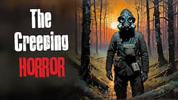 "The Creeping Horror" Creepypasta Scary Story