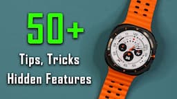 Samsung Galaxy Watch Ultra & Watch 7 - 50+ Tips, Tricks & Hidden Features!