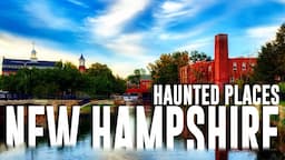 Top 10 Haunted Places In New Hampshire | Abandoned Places In New Hampshire | Haunted Houses In NH