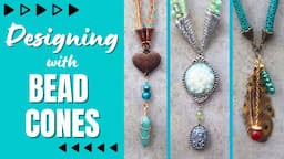 How To Use Bead Cones To Make Amazing Necklace Designs!