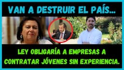 😡  Comunistas quieren obligar a las empresas a contratar personas sin experiencia. 😡