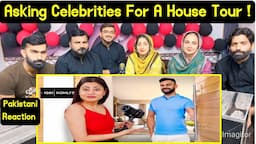 Reaction On Asking Celebrities for a House Tour !