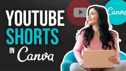 HOW TO MAKE YOUTUBE SHORTS With CANVA (Edit YouTube Shorts Videos In Minutes)