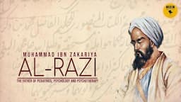 Muhammad Ibn Zakariya Al-Razi | The father of Pediatrics | Knowledge Series | IMC MANUU