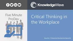 Professional Development: Critical Thinking in the Workplace