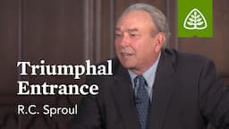 Triumphal Entrance: What Did Jesus Do? - Understanding the Work of Christ with R.C. Sproul