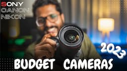 The Ultimate Guide to Budget Cameras 2023: Sony, Canon, Nikon.