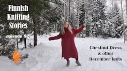 Finnish Knitting Stories - Episode 92: the red dress & other December knits