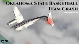 Air Crash Investigation: OSU Basketball Team Tragedy | King Air 200 Crash