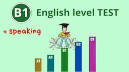 Are you B1 English level? – Take this and find out – Grammar, Listening & Speaking