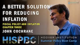 Chapter 3: Fiscal Policy and Inflation with John Cochrane | LFHSPBC