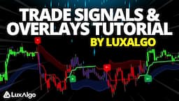 How To Trade Signals & Overlays LuxAlgo Tutorial