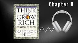 Think and Grow Rich - Napoleon Hill - Chapter 8