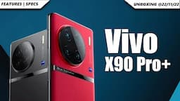 Vivo X90 Pro Plus Features | Specs | Price in India | Camera | Launch Date