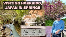 VISITING HOKKAIDO IN SPRING IS INCREDIBLE!! EXPLORING NOBORIBETSU, LAKE TOYA & JOZANKEI, JAPAN