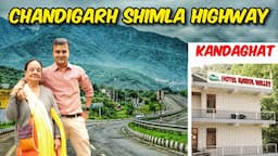 Chandigarh Shimla Highway pe aisa hotel mila | Panipat to Kandaghat