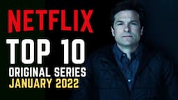 TOP 10 Best Netflix Series January 2022 | Watch Now on Netflix!