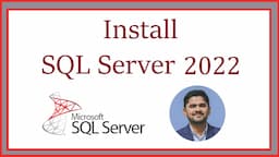 How to install Microsoft SQL Server 2022 on Windows 10