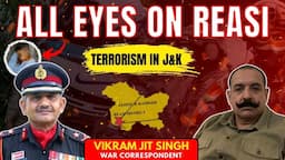 All Eyes On Reasi | Terrorism In J&K | In Conversation With Vikram Jit Singh, War Correspondent